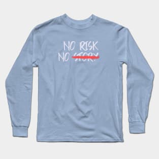 No Risk No Story Long Sleeve T-Shirt